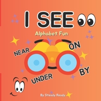 I See Alphabet Fun: Learn letters, find objects, trace letters and have fun drawing (Early Years, Preschool, home learning) 1068774673 Book Cover