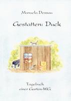 Gestatten: Duck: Tagebuch einer Garten-WG 3831102481 Book Cover