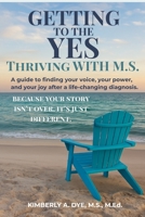 Getting to the Yes: Thriving with M.S. B0FMS647TX Book Cover