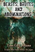 Beasts, Brutes and Abominations 1539155099 Book Cover