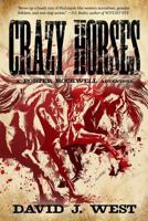 Crazy Horses: A Porter Rockwell Adventure 1546562176 Book Cover