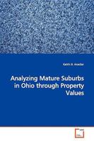 Analyzing Mature Suburbs in Ohio through Property Values 3639172027 Book Cover