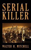 Serial Killer 147830507X Book Cover