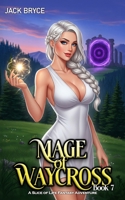 Mage of Waycross 7: A Slice of Life Fantasy Adventure B0FJ58GXKC Book Cover