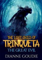 The Lost Child of Trinqueta: The Great Evil 1326876759 Book Cover