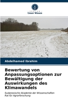 Bewertung von Anpassungsoptionen zur Bewältigung der Auswirkungen des Klimawandels: Sudanesische Akademie der WissenschaftenRat für Agrarforschung 620261451X Book Cover