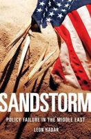 Sandstorm: Policy Failure in the Middle East 1403967245 Book Cover
