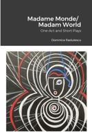 Madame Monde/Madam World: One-Act and Short Plays 1387430300 Book Cover