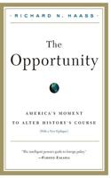 The Opportunity: America's Moment to Alter History's Course 1586482769 Book Cover