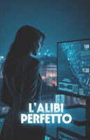 L’ALIBI PERFETTO B0G1FYZS2B Book Cover