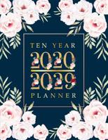 2020-2029 Ten Year Planner: Personal Calendar Planner 2020-2029 - 120 Month Calendar - Schedule Organizer - Agenda Journal - Time Management 1074674375 Book Cover