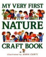 My Very First Nature Craft Book 0689812760 Book Cover