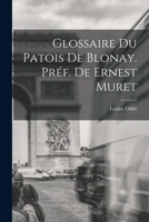 Glossaire Du Patois de Blonay. Pr�f. de Ernest Muret 1018973311 Book Cover