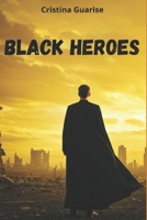 Black Heroes (Italian Edition) B0FRPTJ3N5 Book Cover