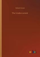 The Undercurrent (1904) 1021729973 Book Cover