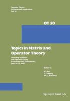 Topics in Matrix and Operator Theory: Workshop on Matrix and Operator Theory Rotterdam (the Netherlands), June 26 29, 1989 3034856741 Book Cover