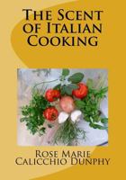 The Scent of Italian Cooking 150091567X Book Cover