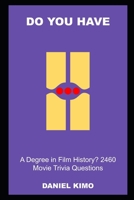 Do you have a Degree in Film History? 2460 Movie Trivia Questions null Book Cover