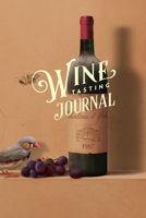 Wine Tasting Journal: Perfect gift for wine lover - Wine Notes - Wine Notebook for 100 Tasting Notes 1708337776 Book Cover