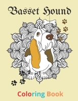 basset hound coloring book: A fun coloring book for basset hound lovers with mandala Relieve stress and relax great gift for adults B089CS593V Book Cover