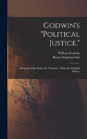 Godwin's "Political Justice.": A Reprint of the Essay On "Property," From the Original Edition 1015883990 Book Cover