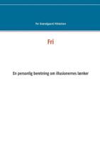 Fri: En personlig beretning om illusionernes lænker 8743000649 Book Cover