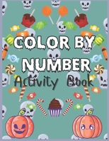 Color By Number Activity Book: Coloring Book For Adults B08L448H2R Book Cover