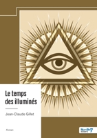 Le temps des illuminés (French Edition) B0DH4K288W Book Cover