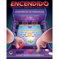 Encendido: La historia de los videojuegos (Power On: The History of Gaming - Spanish Edition), Gaming and eSports Spanish Language Nonfiction Book Series (Juegos y deportes electrónicos) 1731659342 Book Cover