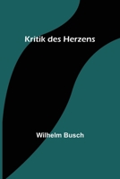 Kritik Des Herzens 1517174236 Book Cover