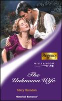 The Unknown Wife (Harlequin Historical Subscription, #205) 0263181871 Book Cover
