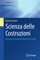 Scienza delle Costruzioni: Elementi di teoria dell'elasticità lineare (UNITEXT, 143) 8847040191 Book Cover