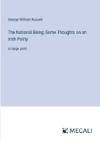 The National Being; Some Thoughts on an Irish Polity: in large print 3387314043 Book Cover