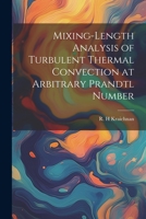 Mixing-length Analysis of Turbulent Thermal Convection at Arbitrary Prandtl Number 1021504858 Book Cover