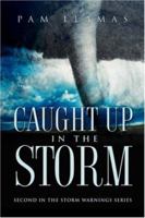 Caught Up in the Storm 1594674493 Book Cover