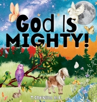 God Is Mighty!: A Book About God's Might B0DXDC2ZS1 Book Cover