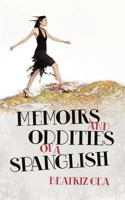 Memoirs and Oddities of a Spanglish 1468578294 Book Cover