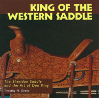 King of the Western Saddle: The Sheridan Saddle and the Art of Don King (Folk Art and Artists Series) 0878058095 Book Cover