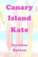 Canary Island Kate 1539165744 Book Cover