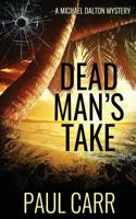 Dead Man's Take 1509222081 Book Cover