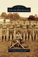 South Knoxville (Images of America: Tennessee) 0738594210 Book Cover