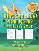 DINOSAUR FUN! SIGHTWORDS ACTIVITY BOOK: BONUS! SUPER DINO COLORING BOOK & MAZES B09CBPYMWH Book Cover