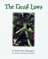 The Drug Laws: A Time for Change? (Impact Books) 0531113167 Book Cover