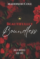 Beautifully Boundless: A Dark Contemporary College Ménage Romance B09GZGP2FY Book Cover