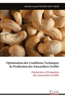 Optimisation des Conditions Techniques de Production des Anacardiers Greffés: Production et Promotion des Anacardiers Greffés (French Edition) 9999340741 Book Cover