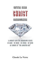 Crystal Clear Christ Consciousness 1458339823 Book Cover