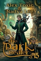 The Dark Healer (Book #15): A Historical Progression Fantasy Series 8077091261 Book Cover