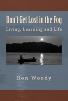 Don't Get Lost in the Fog: Life and Business Lessons Learned While Catfishing the Tennessee River 1532999771 Book Cover