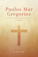 Paulos Mar Gregorios: A Reader (South Asian Theology) 1506430163 Book Cover