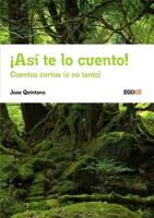 ¡Así te lo cuento! Cuentos cortos (o no tanto) 129114014X Book Cover